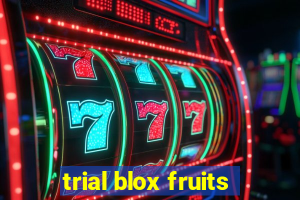 trial blox fruits